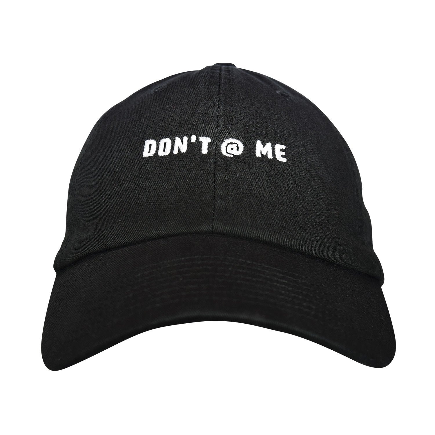 Don't @ Me Dad Hat - Embroidered Unstructured Cotton Twill Adjustable Baseball Cap