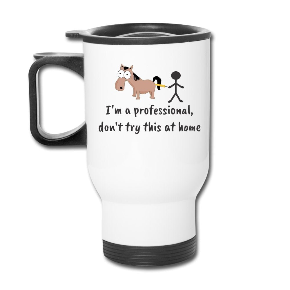I'm a Professional Don't Try This at Home 14oz Veterinary Travel Mug