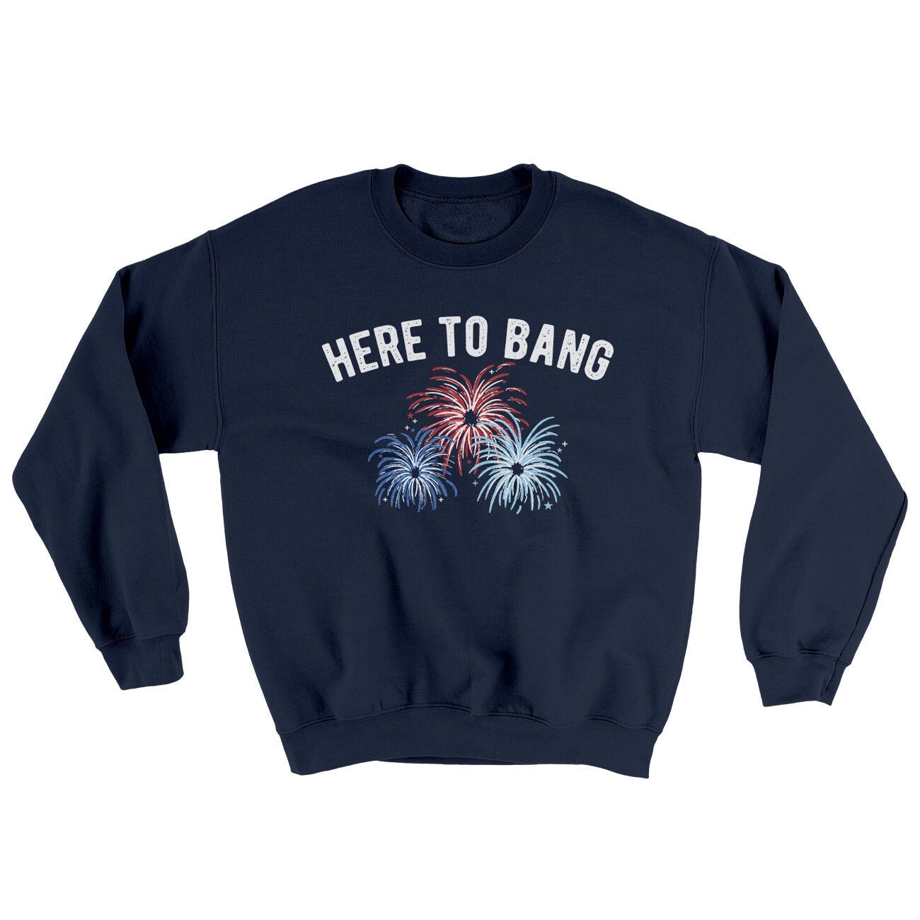 Here To Bang Ugly Sweater Crewneck Sweatshirt - 50/50 Cotton Poly Blend