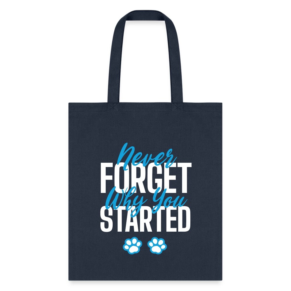 Never Forget Why You Started Veterinary Medicine Cotton Tote Bag